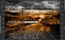 Favourite Mirror : Aberration